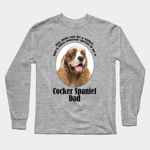 Cocker Spaniel Dad Long Sleeve T-Shirt by You Had Me At Woof